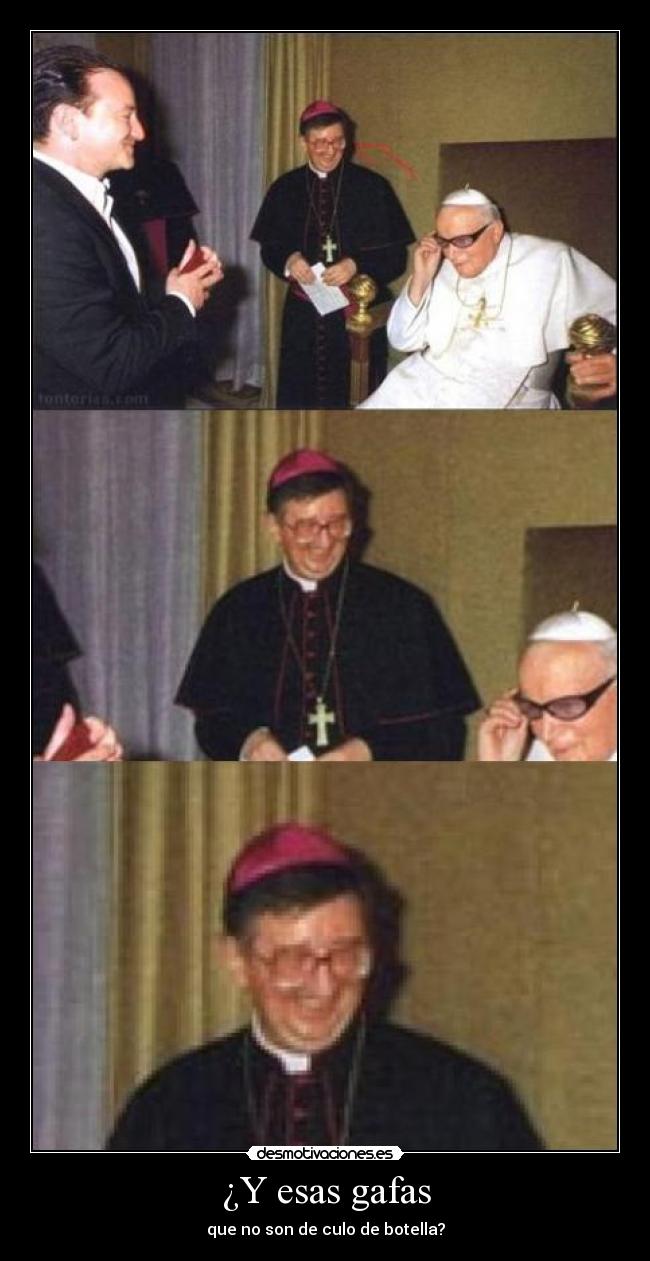 ¿Y esas gafas - que no son de culo de botella?