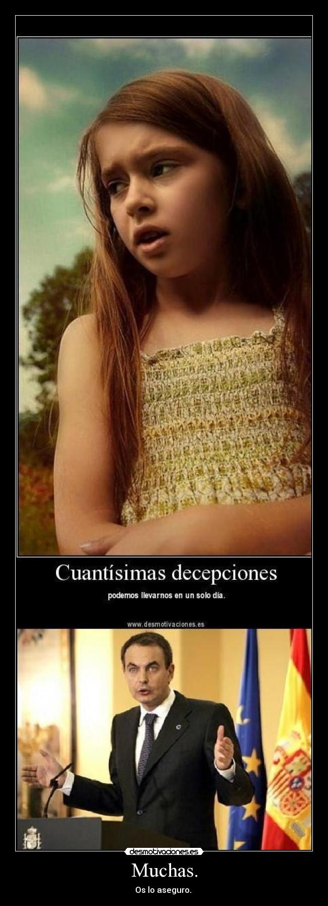 Muchas. - Os lo aseguro.