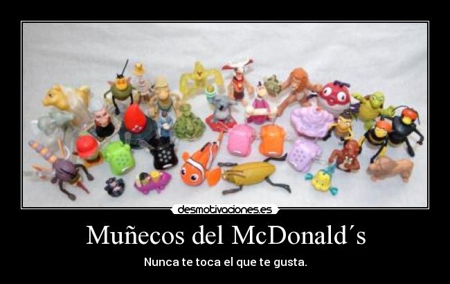 Muñecos del McDonald´s - Nunca te toca el que te gusta.