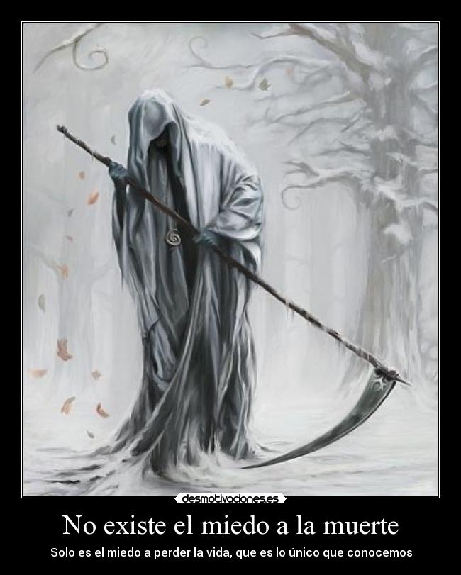 No existe el miedo a la muerte - 