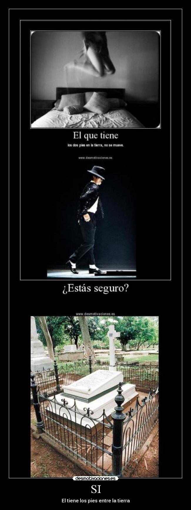 SI - El tiene los pies entre la tierra