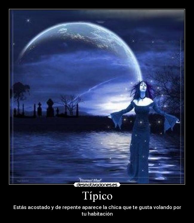 Típico - Estás acostado y de repente aparece la chica que te gusta volando por tu habitación