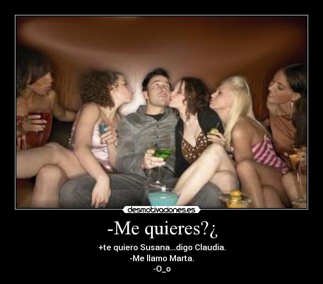 -Me quieres?¿ -