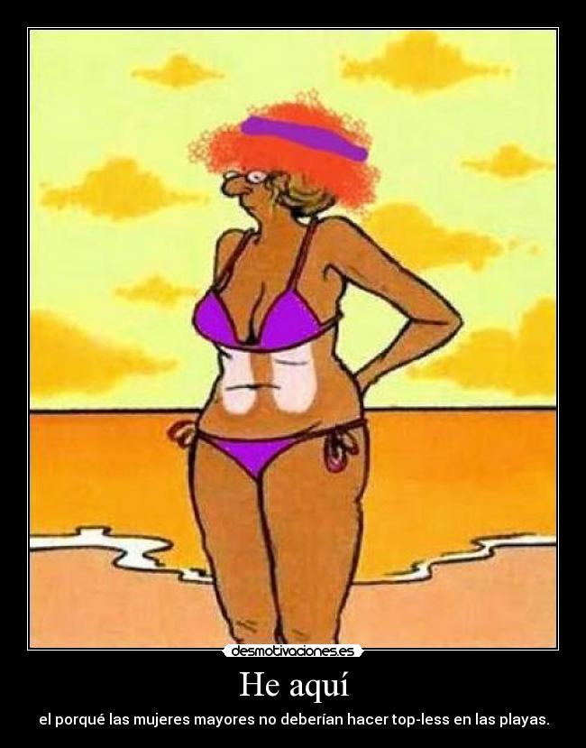 He aquí - el porqué las mujeres mayores no deberían hacer top-less en las playas.