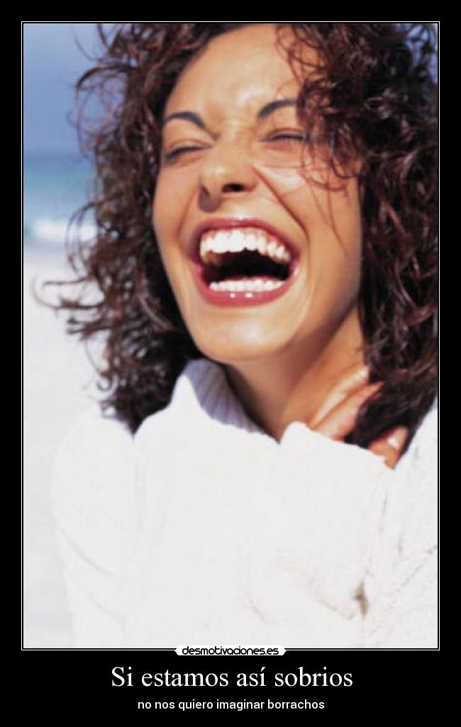 Si estamos así sobrios -