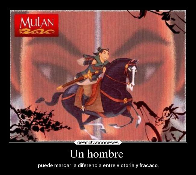 Un hombre  - puede marcar la diferencia entre victoria y fracaso.