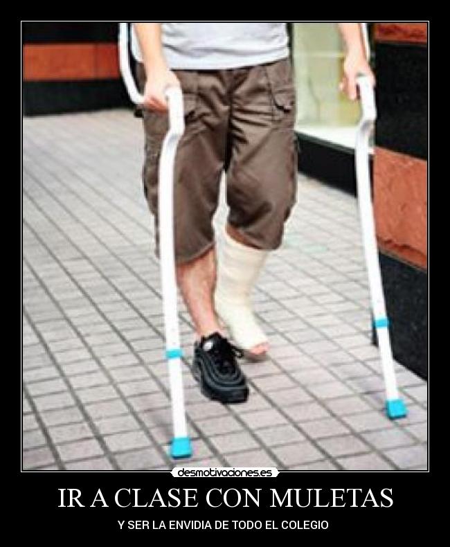IR A CLASE CON MULETAS -