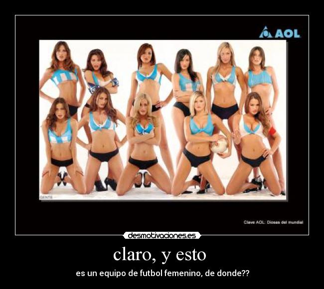 claro, y esto  - es un equipo de futbol femenino, de donde??