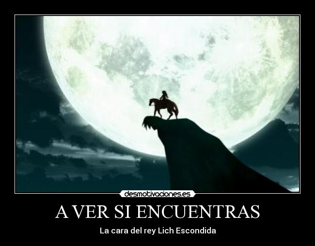 A VER SI ENCUENTRAS - La cara del rey Lich Escondida