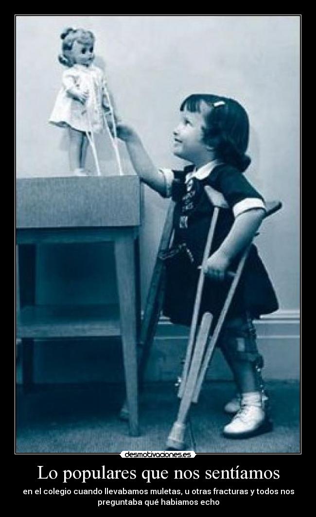 Lo populares que nos sentíamos -