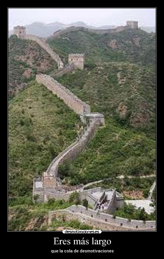Eres más largo - que la cola de desmotivaciones
