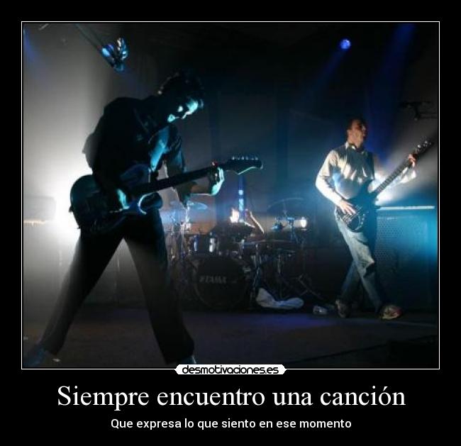 Siempre encuentro una canción - Que expresa lo que siento en ese momento