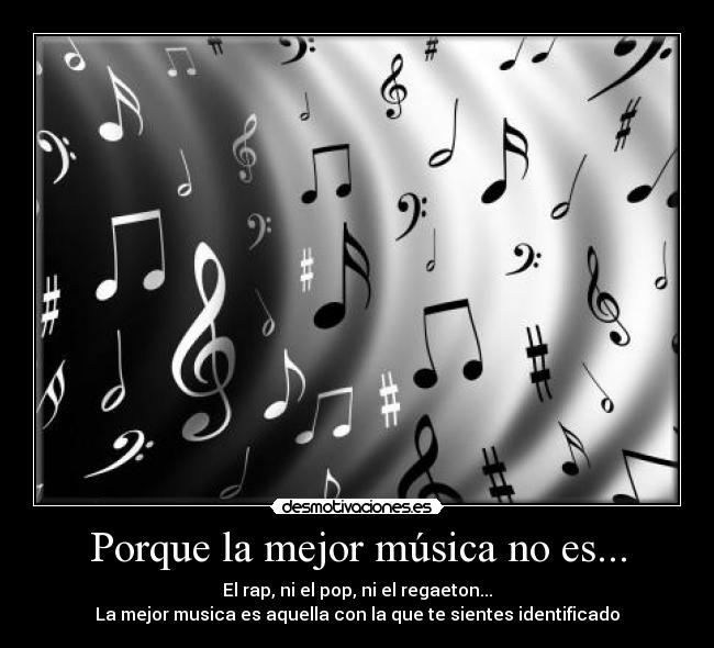 Porque la mejor música no es... -