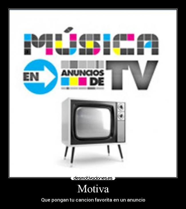 Motiva - Que pongan tu cancion favorita en un anuncio