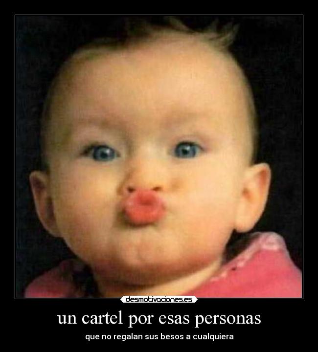 carteles besos regalar desmotivaciones