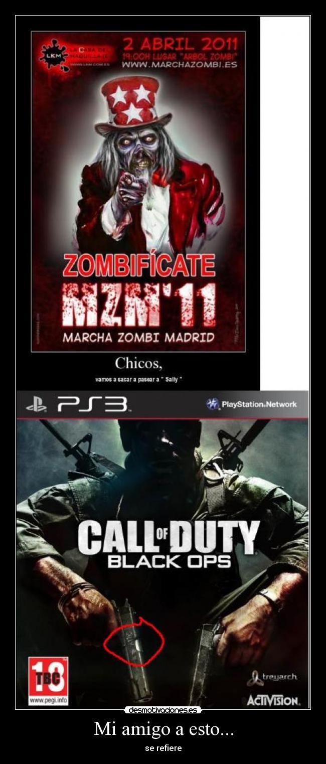 Mi amigo a esto... - se refiere