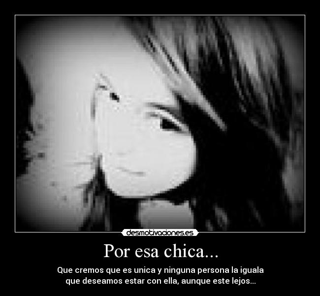 Por esa chica... -