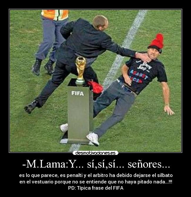 -M.Lama:Y... sí,sí,sí... señores... -