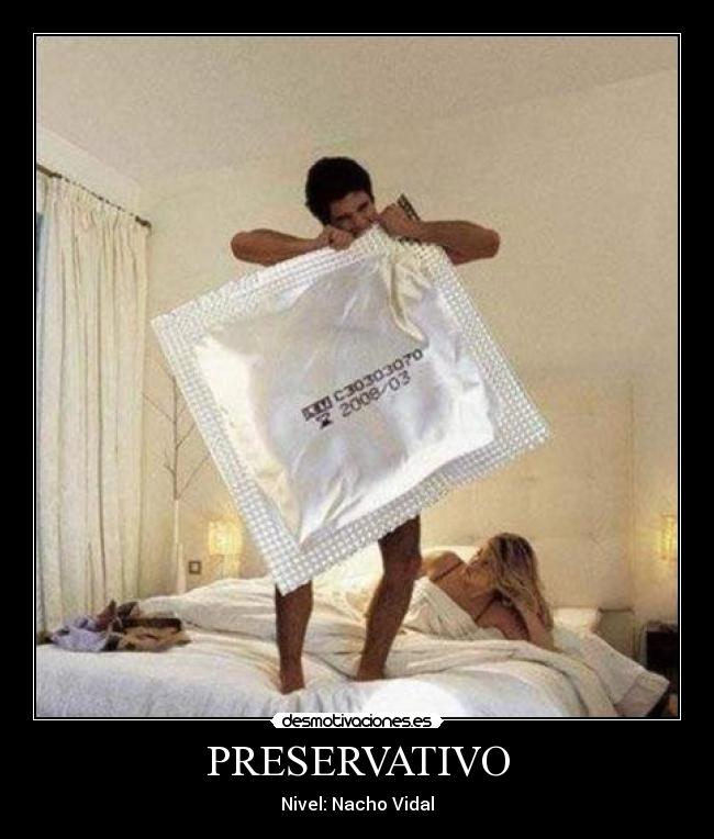 PRESERVATIVO - Nivel: Nacho Vidal