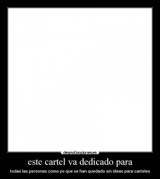 este cartel va dedicado para -