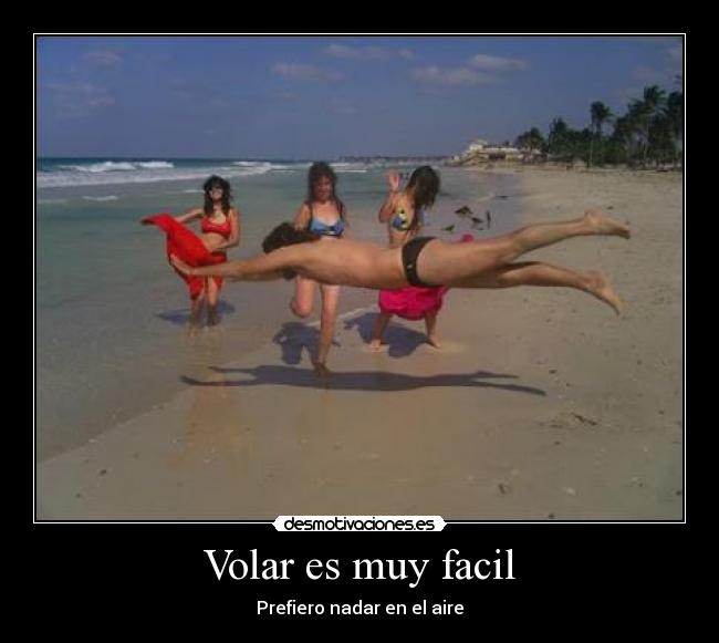 Volar es muy facil -