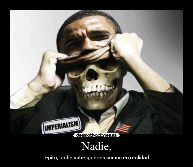 Nadie, -