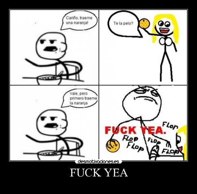 FUCK YEA - 