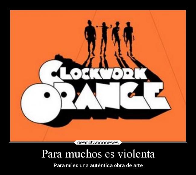 Para muchos es violenta - Para mí es una auténtica obra de arte