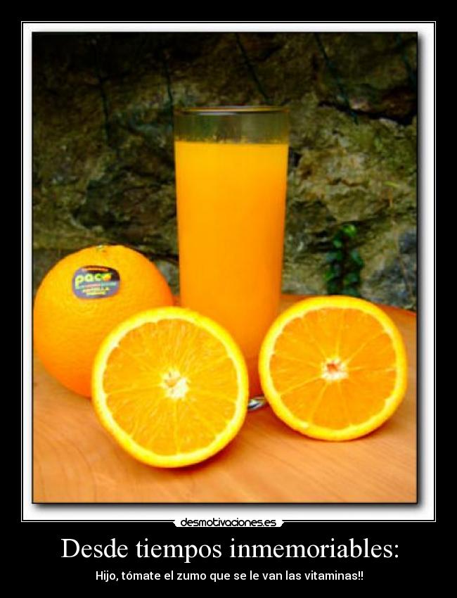 Desde tiempos inmemoriables: - 