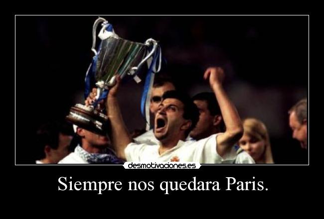 Siempre nos quedara Paris. -