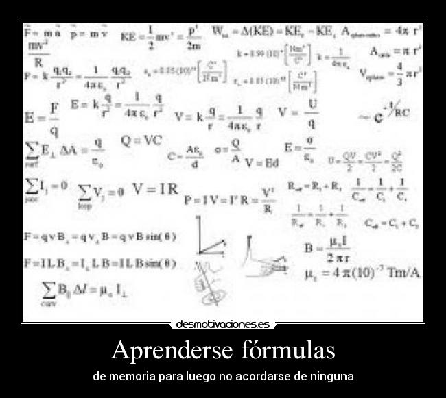 Aprenderse fórmulas - de memoria para luego no acordarse de ninguna