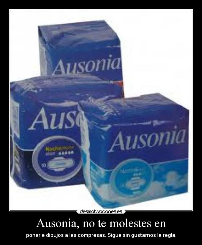 Ausonia, no te molestes en -