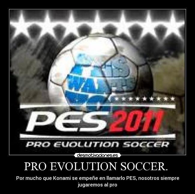 PRO EVOLUTION SOCCER. -