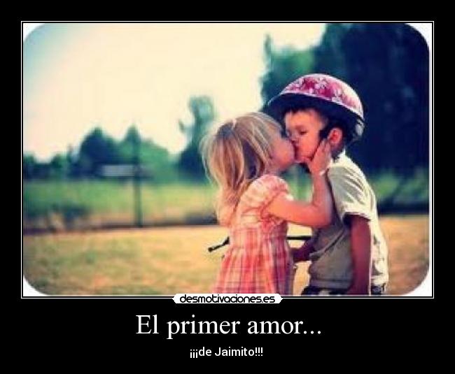 El primer amor... - ¡¡¡de Jaimito!!! 