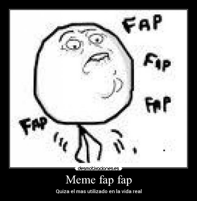 Meme fap fap - 