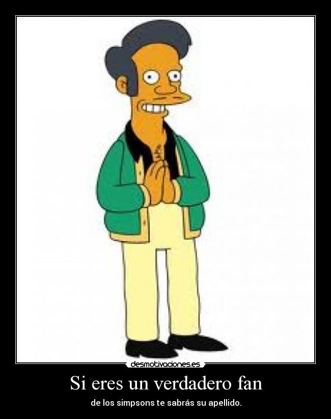 Si eres un verdadero fan - de los simpsons te sabrás su apellido.