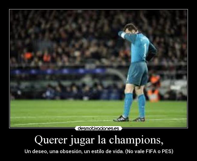 Querer jugar la champions, - 