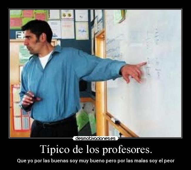 Típico de los profesores. - 