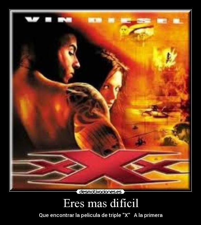 Eres mas dificil - Que encontrar la pelicula de triple X   A la primera