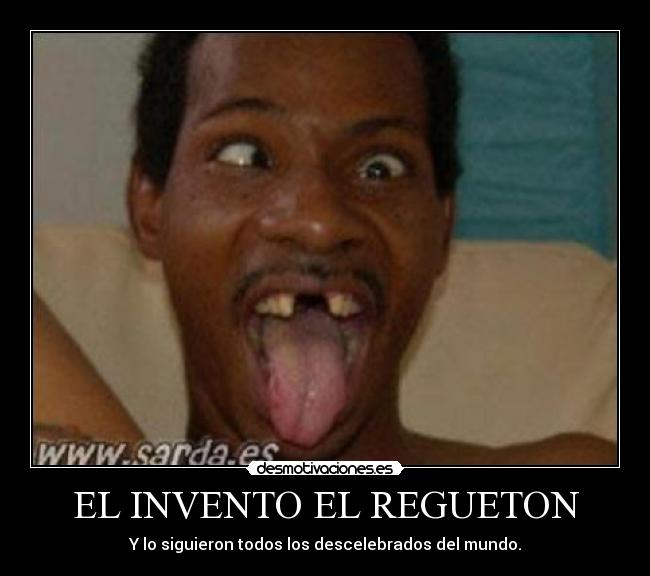 EL INVENTO EL REGUETON -