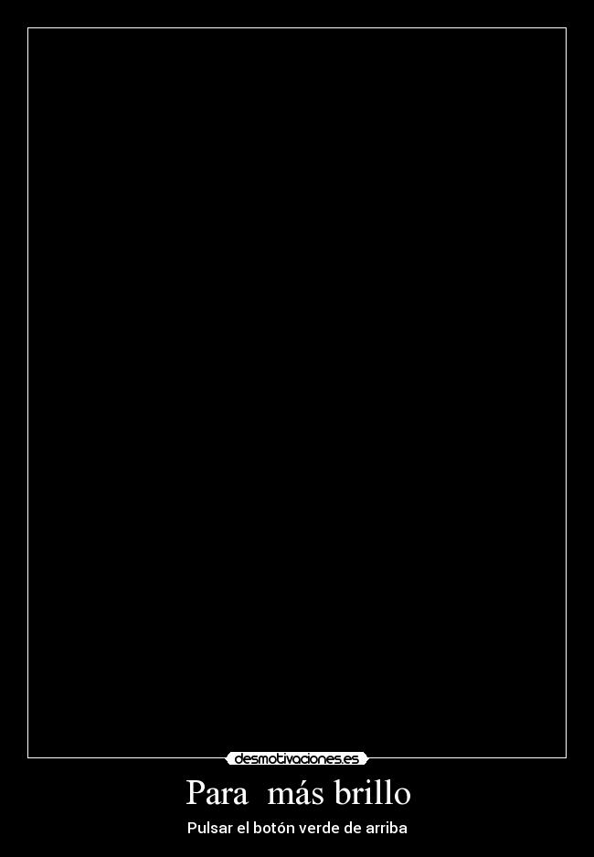 Para  más brillo - 