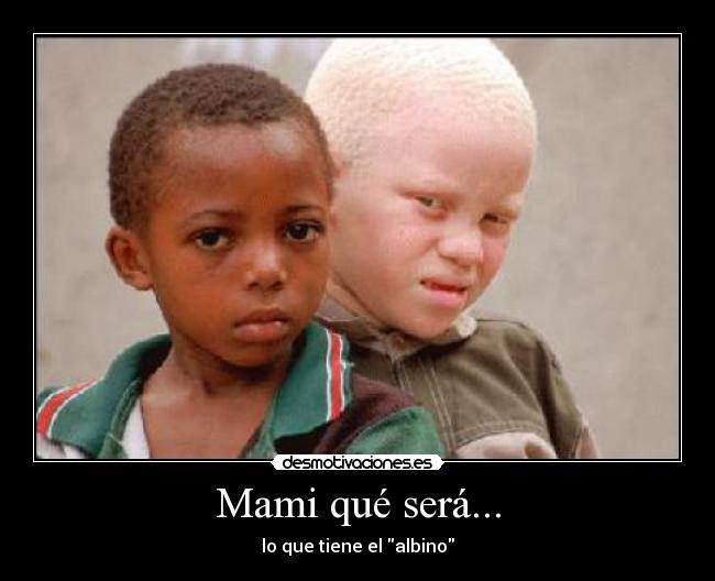 Mami qué será... - 