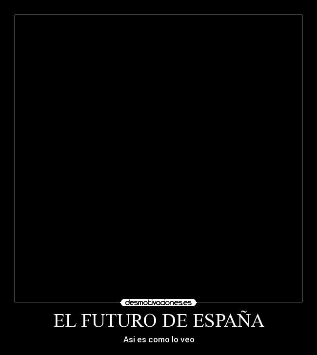 EL FUTURO DE ESPAÑA -