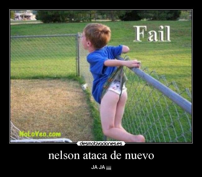 nelson ataca de nuevo -