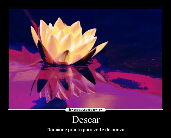 Desear - Dormirme pronto para verte de nuevo