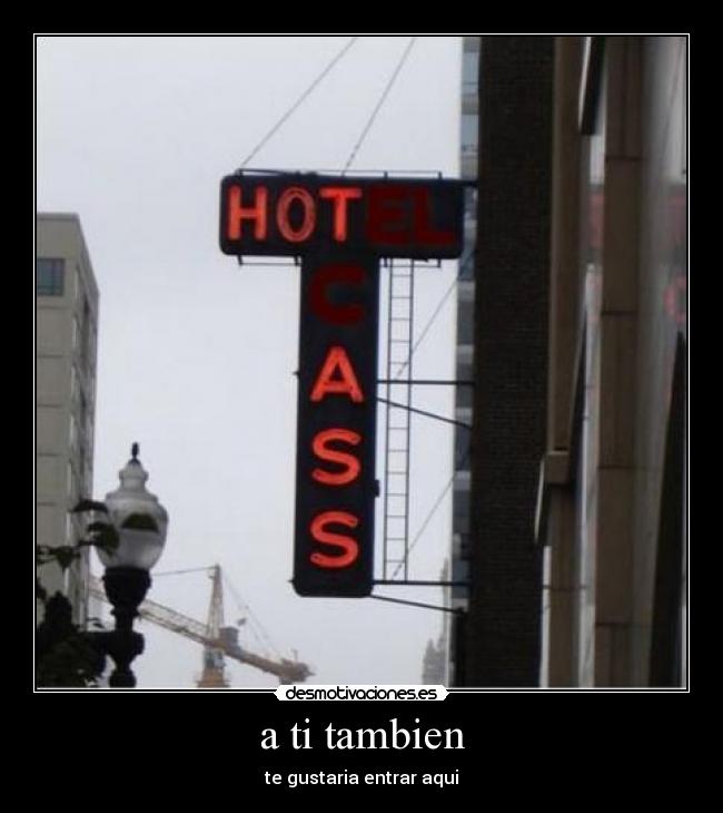 a ti tambien - te gustaria entrar aqui