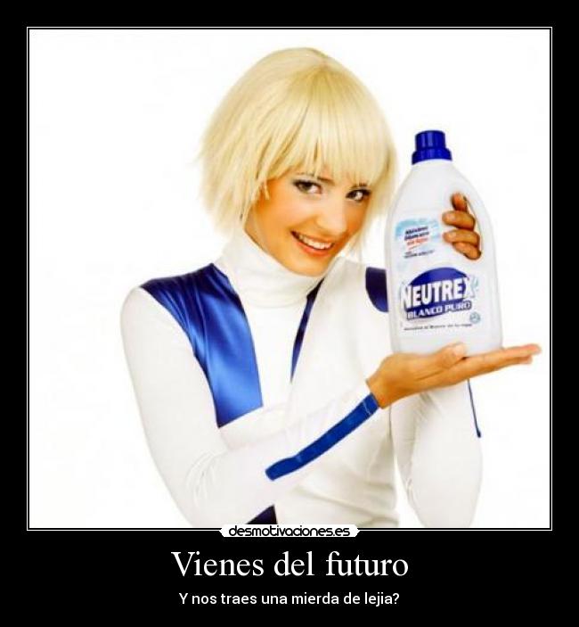Vienes del futuro -