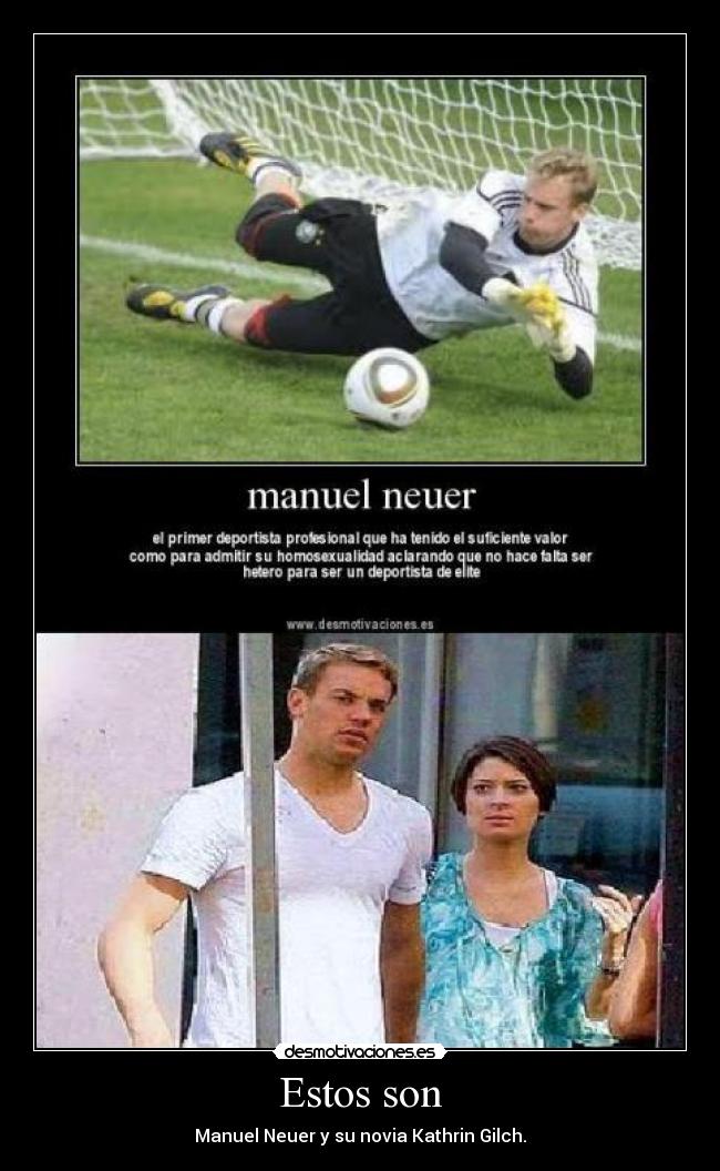 Estos son - Manuel Neuer y su novia Kathrin Gilch.