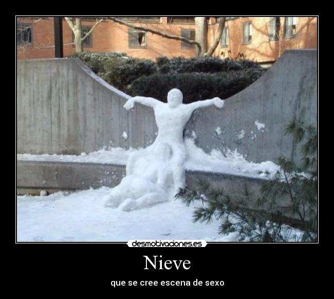 Nieve - que se cree escena de sexo