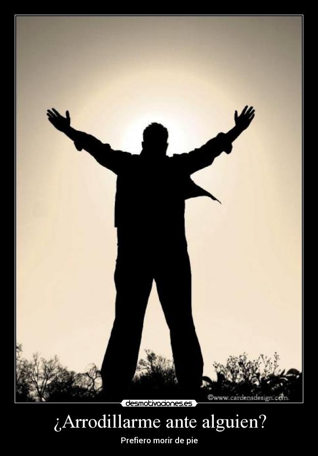 ¿Arrodillarme ante alguien? - 